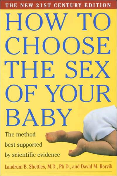 How To Choose The Sex Of Your Baby By Landrum B Shettles David M