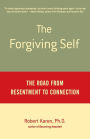 The Forgiving Self: The Road from Resentment to Connection