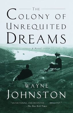 The Colony of Unrequited Dreams: A Novel