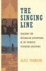 The Singing Line: Tracking the Australian Adventures of My Intrepid Victorian Ancestors