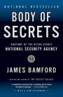 Body of Secrets: Anatomy of the Ultra-Secret National Security Agency from the Cold War through the Dawn of a New Century