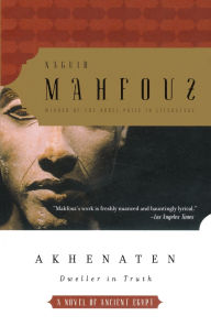 Title: Akhenaten: Dweller in Truth, Author: Naguib Mahfouz