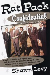 Title: Rat Pack Confidential: Frank, Dean, Sammy, Peter, Joey, and the Last Great Showbiz Party, Author: Shawn Levy