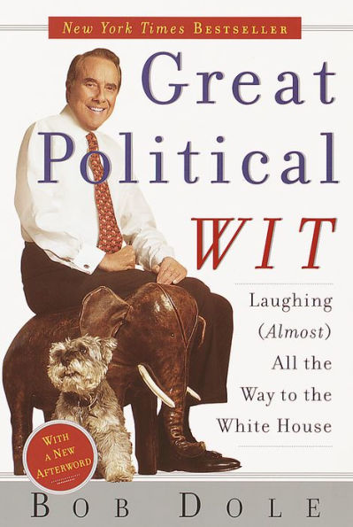 Great Political Wit: Laughing (Almost) All the Way to the White House