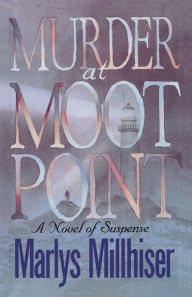 Title: Murder at Moot Point, Author: Marlys Millhiser
