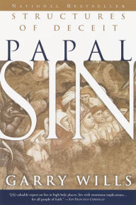 Title: Papal Sin: Structures of Deceit, Author: Garry Wills