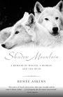 Shadow Mountain: A Memoir of Wolves, a Woman, and the Wild