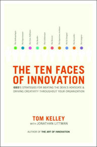 Title: The Ten Faces of Innovation: IDEO's Strategies for Beating the Devil's Advocate and Driving Creativity Throughout Your Organization, Author: Tom Kelley