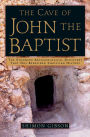 Cave of John the Baptist: The Stunning Archaeological Discovery That Has Redefined Christian History