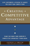 Alternative view 1 of Creating Competitive Advantage: Give Customers a Reason to Choose You Over Your Competitors