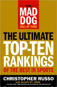 Title: Mad Dog Hall of Fame: The Ultimate Top-Ten Rankings of the Best in Sports, Author: Chris Russo