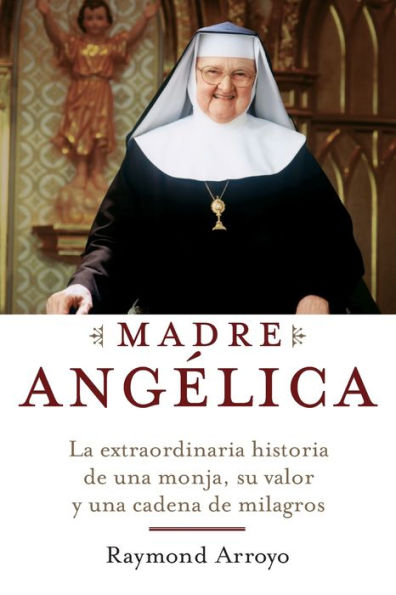 Madre Angélica (The Prayers and Personal Devotions of Mother Angelica)