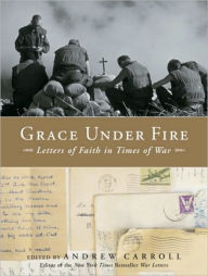Grace under Fire: Letters of Faith in Times of War
