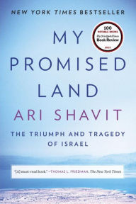 Title: My Promised Land: The Triumph and Tragedy of Israel, Author: Ari Shavit