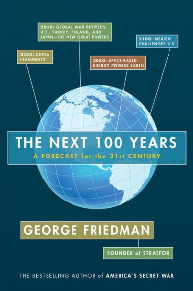 Next 100 Years: A Forecast for the 21st Century