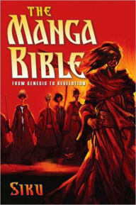 Title: The Manga Bible: From Genesis to Revelation, Author: Siku