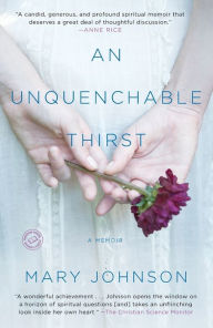 Title: An Unquenchable Thirst: A Memoir, Author: Mary Johnson