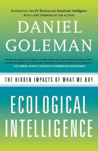 Title: Ecological Intelligence: The Hidden Impacts of What We Buy, Author: Daniel Goleman