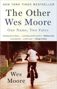 Title: The Other Wes Moore: One Name, Two Fates, Author: Wes Moore