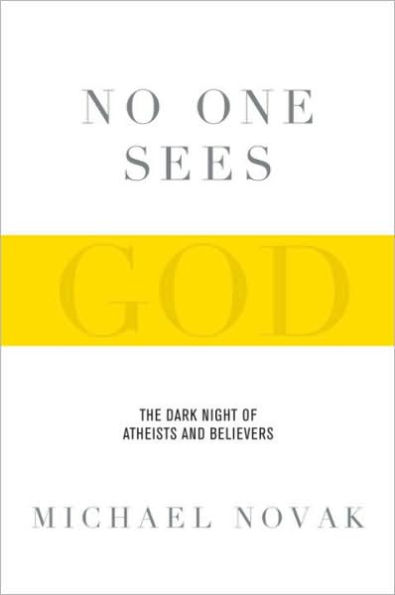 No One Sees God: The Dark Night of Atheists and Believers