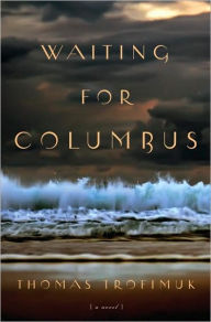 Title: Waiting for Columbus, Author: Thomas Trofimuk