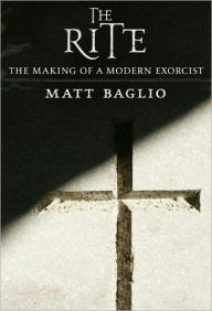 Title: Rite: The Making of a Modern Exorcist, Author: Matt Baglio