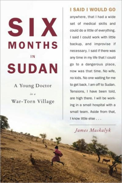 Six Months in Sudan: A Young Doctor in a War-torn Village