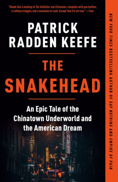 Snakehead: An Epic Tale of the Chinatown Underworld and the American Dream