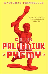 Title: Pygmy, Author: Chuck Palahniuk