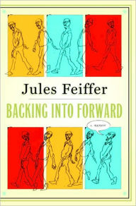 Title: Backing Into Forward: A Memoir, Author: Jules Feiffer