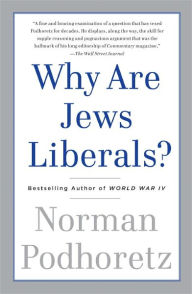 Title: Why Are Jews Liberals?, Author: Norman Podhoretz