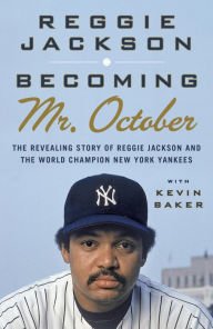 Title: Becoming Mr. October, Author: Reggie Jackson