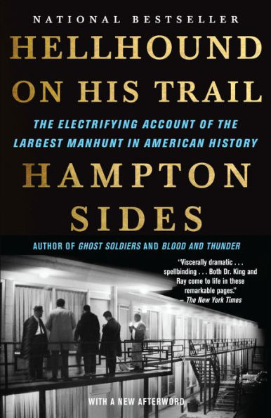 Hellhound on His Trail: The Stalking of Martin Luther King, Jr. and the International Hunt for His Assassin