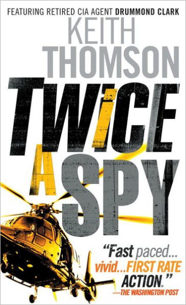 Twice a Spy: A Novel