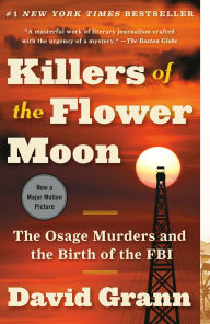 Title: Killers of the Flower Moon: The Osage Murders and the Birth of the FBI, Author: David Grann