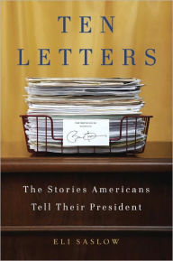 Ten Letters: The Stories Americans Tell Their President