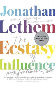 Title: The Ecstasy of Influence: Nonfictions, Etc., Author: Jonathan Lethem