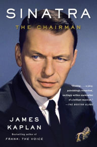 Title: Sinatra: The Chairman, Author: James Kaplan