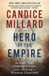Title: Hero of the Empire: The Boer War, a Daring Escape, and the Making of Winston Churchill, Author: Candice Millard