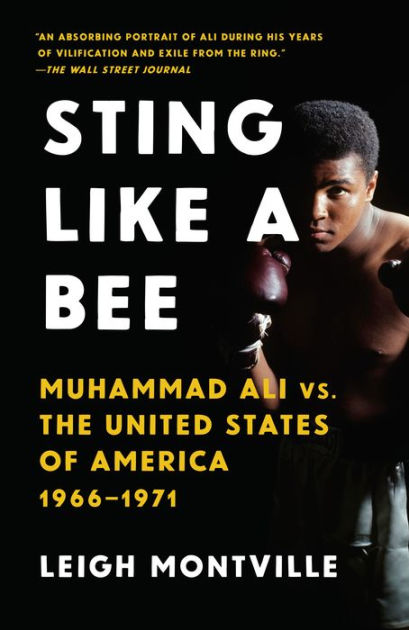 Sting Like A Bee Muhammad Ali Vs The United States Of America 1966 1971 By Leigh Montville Paperback Barnes Noble