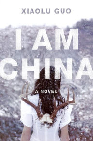 Title: I Am China, Author: Xiaolu Guo