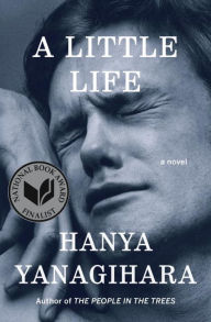 Title: A Little Life, Author: Hanya Yanagihara