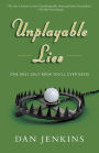 Unplayable Lies (The Only Golf Book You'll Ever Need)