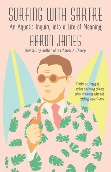 Surfing with Sartre: An Aquatic Inquiry into a Life of Meaning