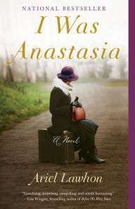 Title: I Was Anastasia, Author: Ariel Lawhon