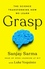 Title: Grasp: The Science Transforming How We Learn, Author: Sanjay Sarma