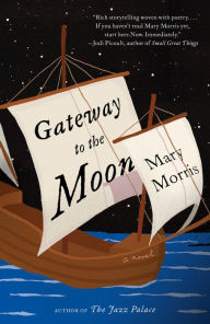 Title: Gateway to the Moon: A Novel, Author: Mary Morris