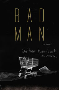 Pdf free books download Bad Man: A Novel by Dathan Auerbach DJVU FB2 MOBI (English literature) 9780525435266