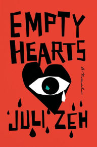 Title: Empty Hearts: A Novel, Author: Juli Zeh