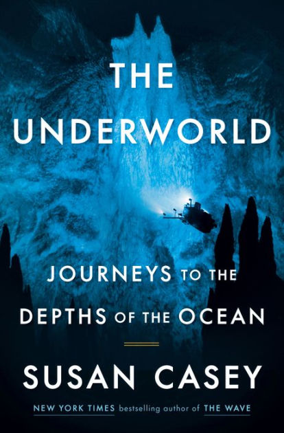 The Underworld: Journeys to the Depths of the Ocean [Book]